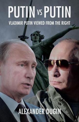 Putin vs Putin: Vladimir Putin Viewed from the Right (Paperback)