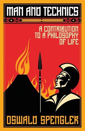 Man and Technics: A Contribution to a Philosophy of Life (Paperback)
