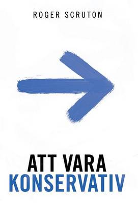 Att Vara Konservativ (Hardback)