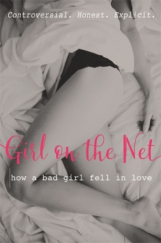 Girl on the Net: How a bad girl fell in love (Paperback)