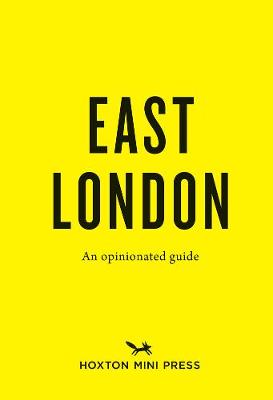An Opinionated Guide To East London (Paperback)