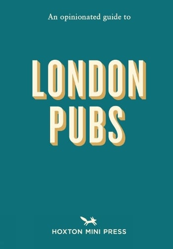 An Opinionated Guide To London Pubs (Paperback)
