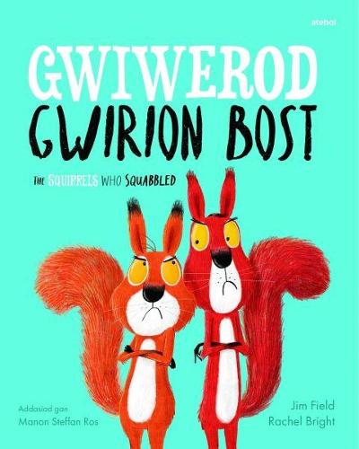 Gwiwerod Gwirion Bost / Squirrels Who Squabbled, The (Paperback)