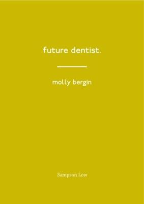 Future Dentist - Writers Centre Kingston Chapbook Series (Paperback)