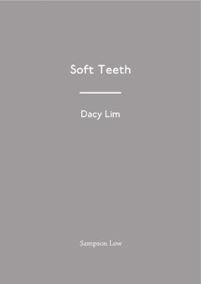 Soft Teeth - Writers Centre Kingston Chapbook Series (Paperback)