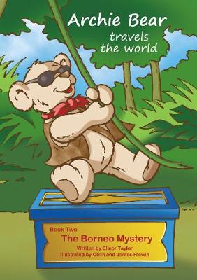 Archie Bear Travels The World: The Borneo Mystery (Paperback)