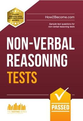Non-Verbal Reasoning Tests: Sample Test Questions and Explanations for Non-Verbal Reasoning Tests - Testing Series (Paperback)