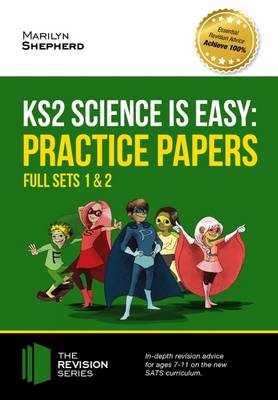 KS2 Science is Easy: Practice Papers - Full Sets of KS2 Science Sample Papers and the Full Marking Criteria - Achieve 100% (Paperback)