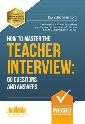 How to Master the Teacher Interview: Questions & Answers (How2become) (Paperback)