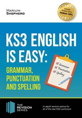 KS3: English is Easy - Grammar, Punctuation and Spelling. Complete Guidance for the New KS3 Curriculum. Achieve 100% (Paperback)