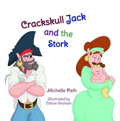 Crackskull Jack and the Stork - The Pirate Who Was Scared of Birds 3 (Paperback)