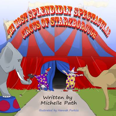 The Most Splendidly Spectacular Circus of Starzborough: Book 1 (Paperback)