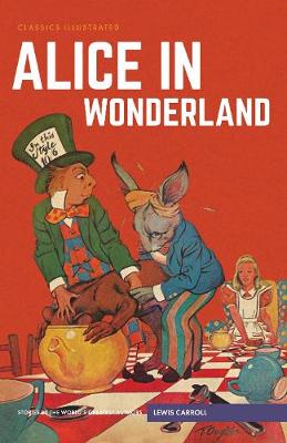 Alice in Wonderland - Classics Illustrated (Hardback)