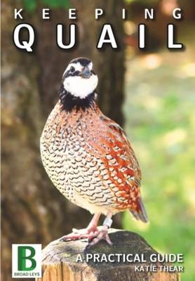 Keeping Quail a Guide to Quail Breeds, Housing, Breeding Andrearing (Paperback)