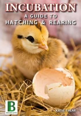 Incubation a Guide to Hatching and Rearing (Paperback)