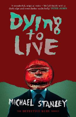 Dying to Live - Detective Kubu 6 (Paperback)