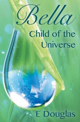 Bella, Child of the Universe (Paperback)