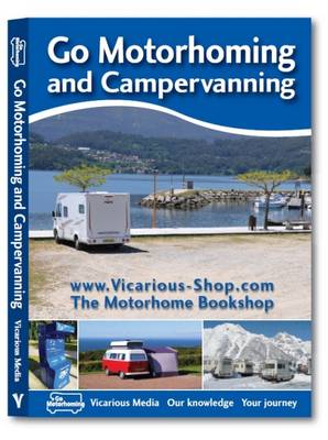 Go Motorhoming and Campervanning: The Motorhome and Campervan Bible (Paperback)