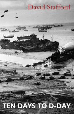 Ten Days to D-Day: Countdown to the Liberation of Europe (Paperback)