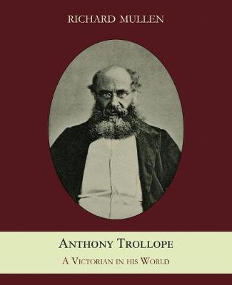 Anthony Trollope: A Victorian in His World (Paperback)