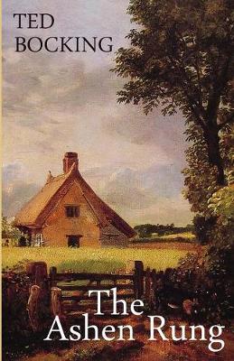 The Ashen Rung: The continuing adventures of a young Norfolk Police Constable in the early days of Queen Victoria (Paperback)