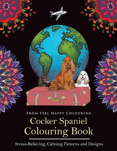 Cocker Spaniel Colouring Book: Fun Cocker Spaniel Colouring Book for Adults and Kids 10+ (Paperback)