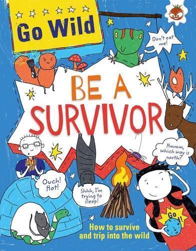 Go Wild: Be A Survivor - Go Wild (Paperback)