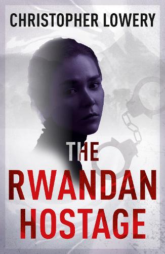 The Rwandan Hostage - African Diamonds (Paperback)