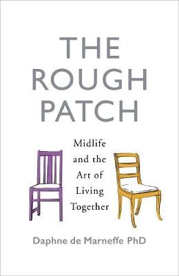The Rough Patch: Midlife and the Art of Living Together (Hardback)