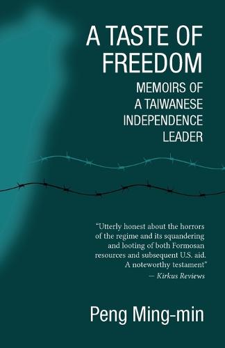A Taste of Freedom: Memoirs of a Taiwanese Independence Leader (Paperback)
