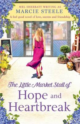 The Little Market Stall of Hope and Heartbreak. a Feel Good Novel of Love, Secrets and Friendship (Paperback)