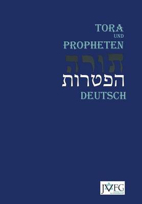 Die Tora Nach der Ubersetzung von Moses Mendelssohn 2015: Und die Haftarot Nach Simon Bernfeld, Joel Brill, A. Benesch, Schlomo Salman Lipman, Wolff Meir Und Josef Weiss (Hardback)