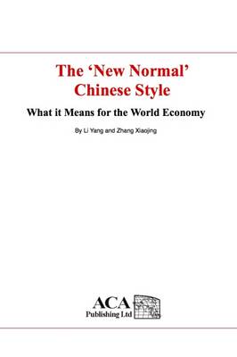 The "New Normal" Chinese Style: What it Means for the World Economy (Paperback)