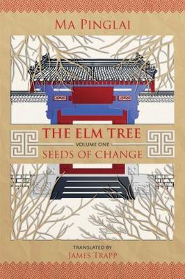 The Elm Tree (Volume one): The Elm Tree 1: Seeds of Change - The Elm Tree 1 (Paperback)