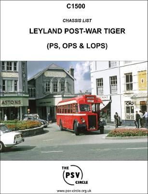 Chassis List: Leyland Post-War Tiger (PS, OPS, LOPS): C1500 (Paperback)