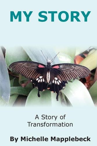 My Story: A Story of Transformation (Paperback)