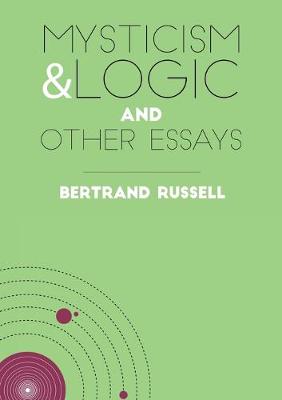 Mysticism and Logic: And Other Essays (Paperback)