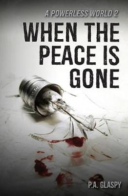 When the Peace Is Gone - Powerless World 2 (Paperback)
