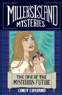 Miller's Island Mysteries: The Case of the Mysterious Future - Miller's Island Mysteries 2 (Paperback)