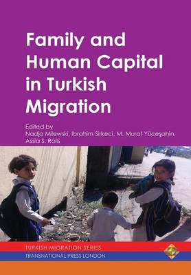 Family and Human Capital in Turkish Migration (Hardback)