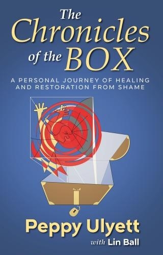 Cover The Chronicles of the Box: A Personal Journey of Healing and Restoration from Shame