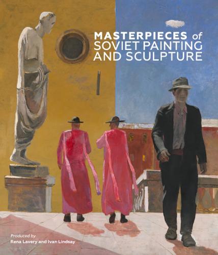 Masterpieces of Soviet Painting and Sculpture - Rena Lavery