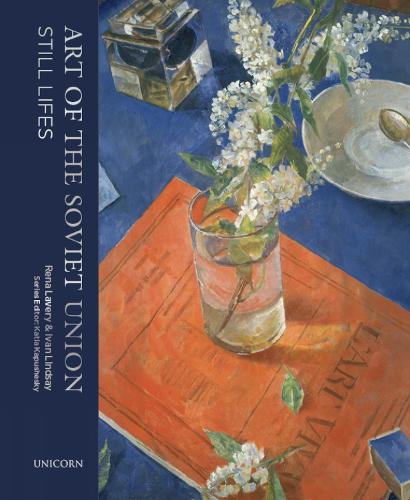 Still Life: The Art of the Soviet Union - Soviet Art (Hardback)