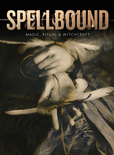 Spellbound: Magic, Ritual and Witchcraft (Paperback)