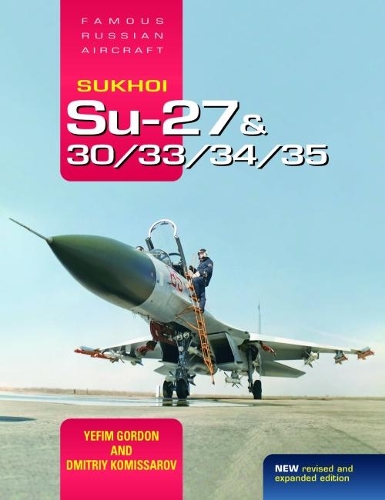 Sukhoi Su-27 & 30/33/34/35: Famous Russian Aircraft (Hardback)