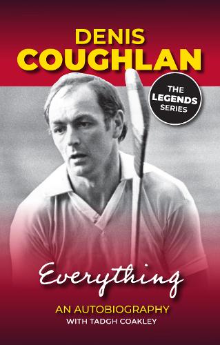 Everything: The Denis Coughlan Autobiography (Paperback)