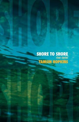 Shore to Shore - River Stories (Paperback)