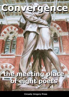 Convergence: The Meeting Place of Eight Poets (Paperback)