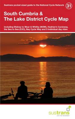 South Cumbria & the Lake District Cycle Map 31: Including Walney to Wear & Whitby, Hadrian's Cycleway, the Sea to Sea, Bay Cycle Way and 5 Individual Day Rides (Sheet map, folded)