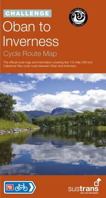 Oban to Inverness Cycle Route Map: The Official Route Map and Information Covering the 115 Mile Caledonia Way Cycle Route Between Oban to Inverness (Sheet map, folded)